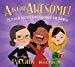 A Is for Awesome!: 23 Iconic Women Who Changed the World by Eva Chen, Derek Desierto