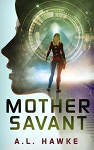 Mother Savant by A.L. Hawke