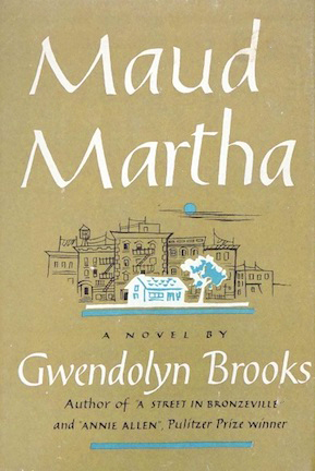 Maud Martha by Gwendolyn Brooks