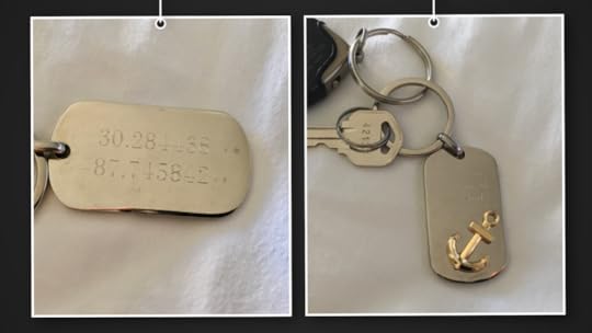 My friends and neighbors, Mike and Lynn Jordan, gave me this keychain for my 50th birthday a few years ago. It includes part of my favorite quote from William Ernest Henley, “I am the master of my fate. I am the captain of my soul.” And it includes the coordinates to my home in Gulf Shores. They told me this way I would always find my way home.