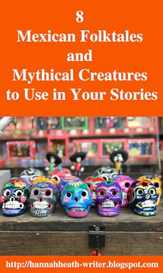 8 Mexican Folktales and Mythical Creatures to Use in Your Stories