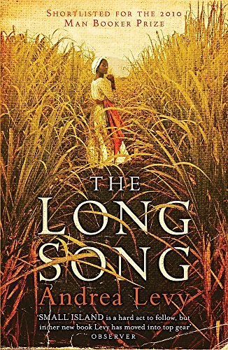 The Long Song: Shortlisted for the Man Booker Prize 2010