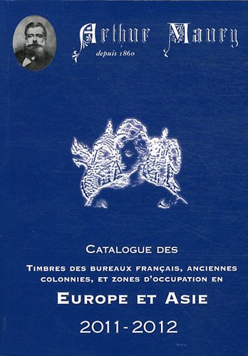 Catalogue des timbres des bureaux français, anciennes colonnies et zones d'occupation en Europe et Asie
