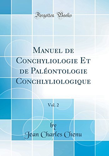 Manuel de Conchyliologie Et de Paléontologie Conchlyliologique, Vol. 2 (Classic Reprint)