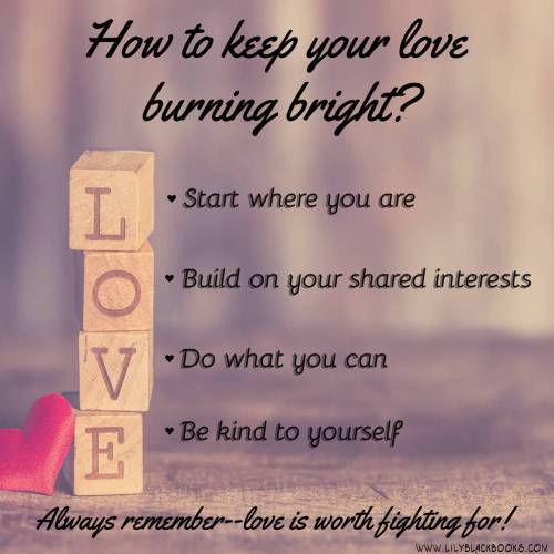 How to keep your love burning bright? A bulleted memed list of my romance and love tips!