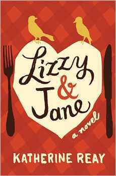 Lizzy & Jane, a novel by Katherine Reay