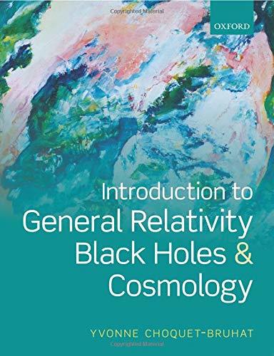 Introduction to General Relativity, Black Holes and Cosmology