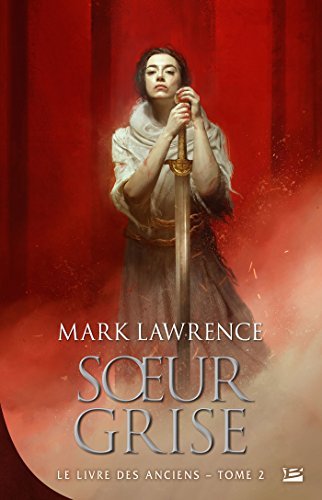 Soeur Grise: Le Livre des Anciens, T2