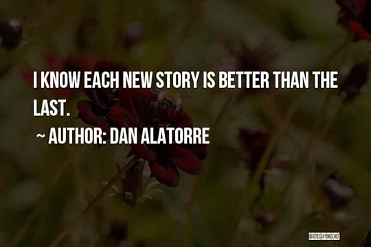 Dan Alatorre Quotes 2086036