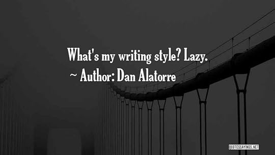 Dan Alatorre Quotes 840116