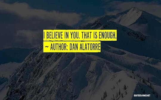 Dan Alatorre Quotes 2106571