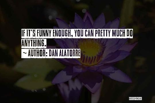 Dan Alatorre Quotes 2243366