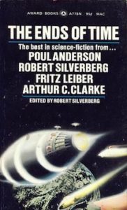 Ends of Time edited by Robert Silverberg