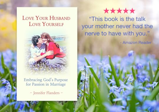 Love Your Husband/ Love Yourself: Embracing God's Purpose for Passion in Marriage
