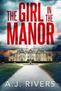 The Girl in the Manor by A.J. Rivers