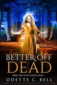 Better off Dead by Odette C. Bell