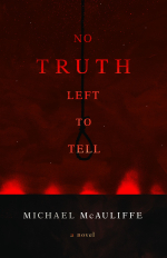 No_Truth_Left_To_Tell_by_Michael_McAuliffe