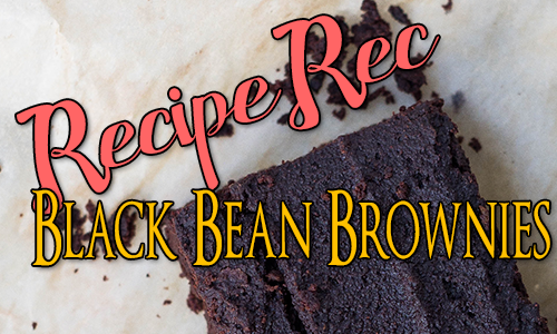 Recipe Rec - Black Bean Brownies (The Delicious Healthy Option)