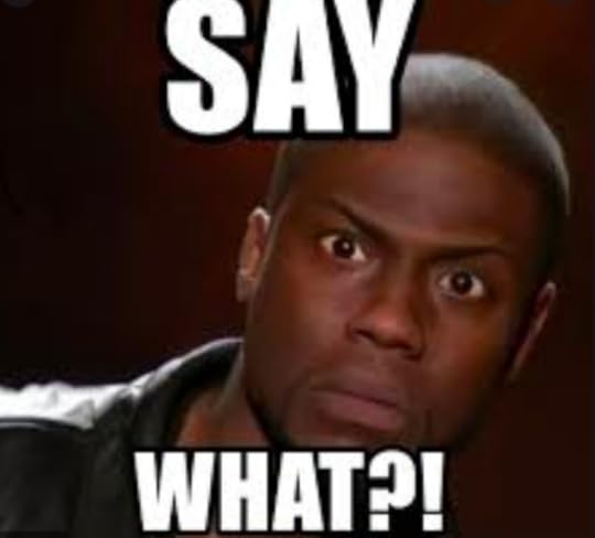 Say What!, What you say? Kevin Hart