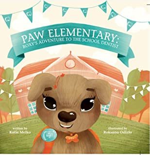 Paw Elementary: Roxy's Adventure to the School Dentist.