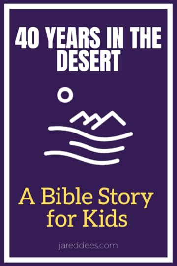 40 Years in the Desert Bible Story