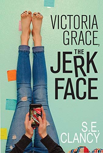 Victoria Grace, the Jerkface by [Clancy, S.E.]