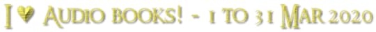 I ♥ Audio books! - 1 to 31 Mar 2020