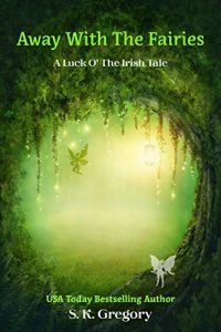 Away With the Fairies by S.K. Gregory