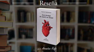 reseña seis formas de morir en texas - marina perezagua - arantxarufo.com