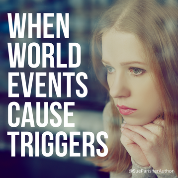 World Events Cause Triggers After Abuse