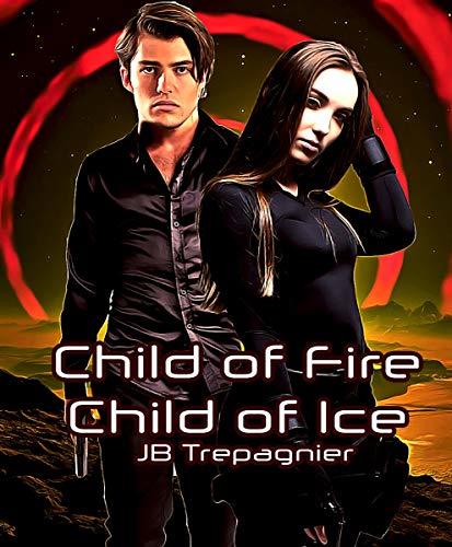 Child of Fire, Child of Ice
