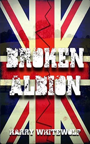 Broken Albion by [Whitewolf, Harry]