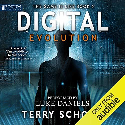 Digital Evolution: The Game Is Life, Book 6 by Terry Schott