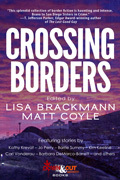 Crossing Borders edited by Lisa Brackmann and Matt Coyle