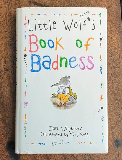 Little Wolf’s Book of Badness by Ian Whybrow, ill. by Tony Ross (Collins 1995) | Illustration © 1995 by Tony Ross