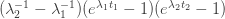 (\lambda_2^{-1}-\lambda_1^{-1})(e^{\lambda_1t_1}-1)(e^{\lambda_2t_2}-1)