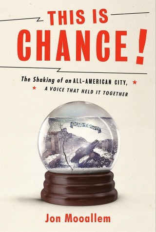 This Is Chance: The Story of the 1964 Alaska Earthquake and the Remarkable Woman Who Magnetized People into Falling Together as Their World Fell Apart