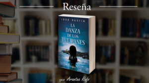 Reseña: La danza de los tulipanes, de Ibon Martín