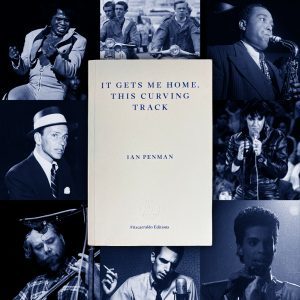 It Gets Me Home, This Curving Track by Ian Penman Cover