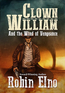 Clown William and the Wind of Vengeance by Robin Elno