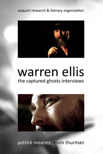 Warren Ellis: The Captured Ghosts Interviews by [Patrick Meaney, Kevin Thurman, Warren Ellis, Julian Darius]