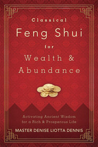 Classical Feng Shui for Wealth & Abundance