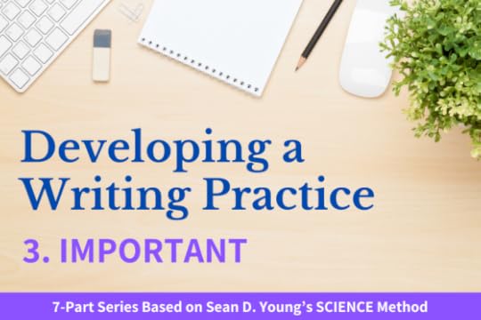 Developing a Writing Practice Pt. 3 Important