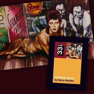 David Bowie's Diamond Dogs 33 1/3 by Glenn Hendler