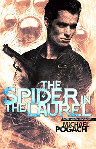 The Spider in the Laurel (Rafael Ward Book 1) by [Michael Pogach]