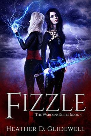 Fizzle (Wardens Series Book 4) by [Heather D. Glidewell]