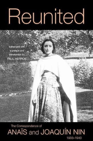 Reunited - The correspondence of Anais and Joaquin Nin