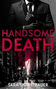 Cover for Handsome Death by Sara Dobie Bauer shows a man in a suit against a cityscape