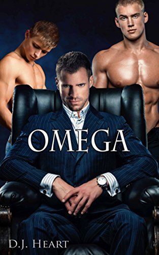 Cover for Omega by D. J. Heart shows a man in a leather chair with two bare-chested men standing behind him
