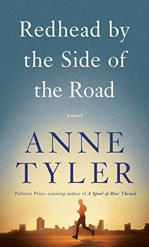 Redhead by the Side of the Road: A novel by [Anne Tyler]
